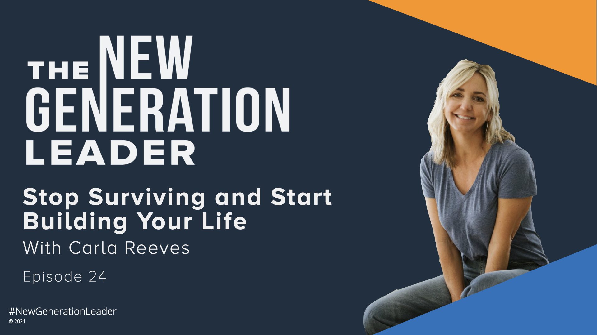 Episode 24 Stop Surviving and Start Building Your Life with Carla Reeves